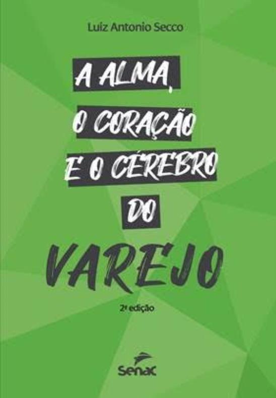 Editora Senac Rio lança A alma, o coração e o cérebro do varejo